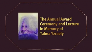 The Annual Award Ceremony and Lecture In Memory of Talma Yzraely