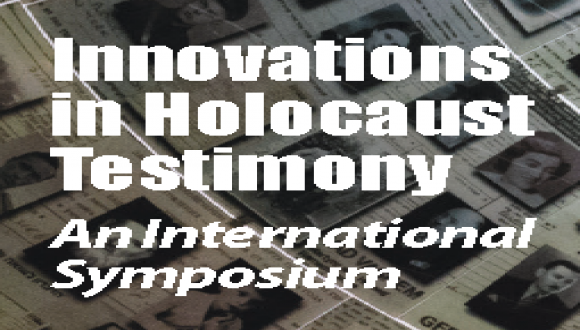 Innovations in Holocaust Testimony
